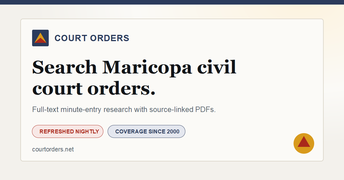 Maricopa County Minute Entry & Civil Court Order Search | Court Orders